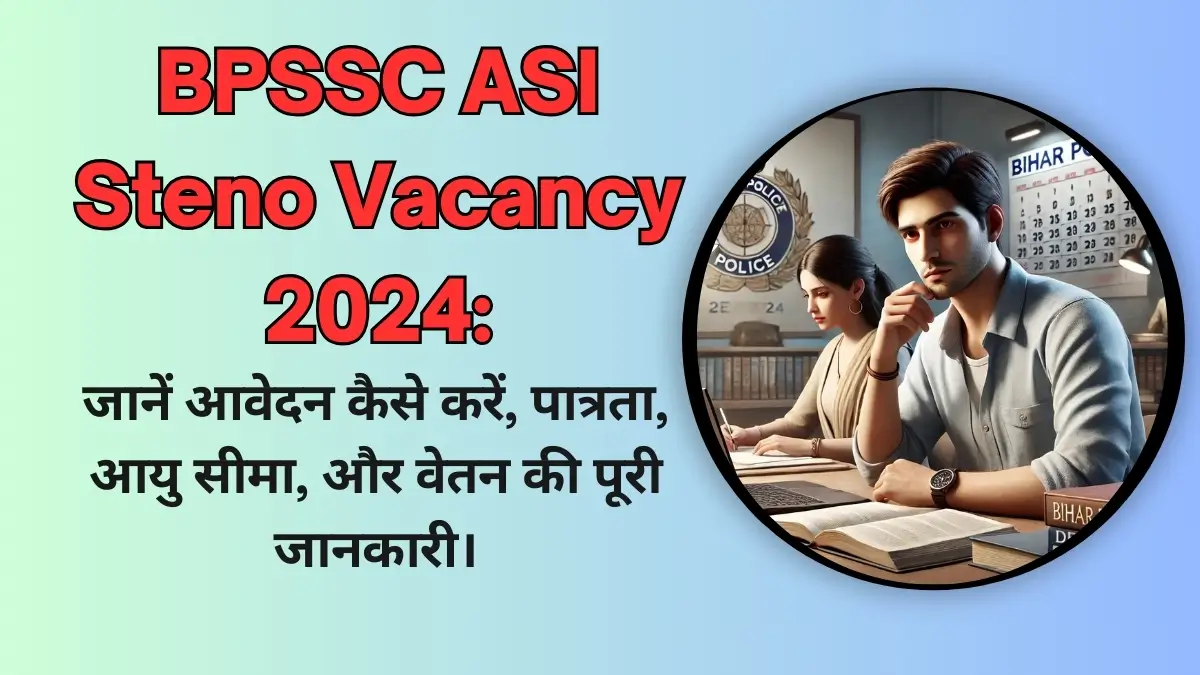 BPSSC ASI Steno Vacancy 2024